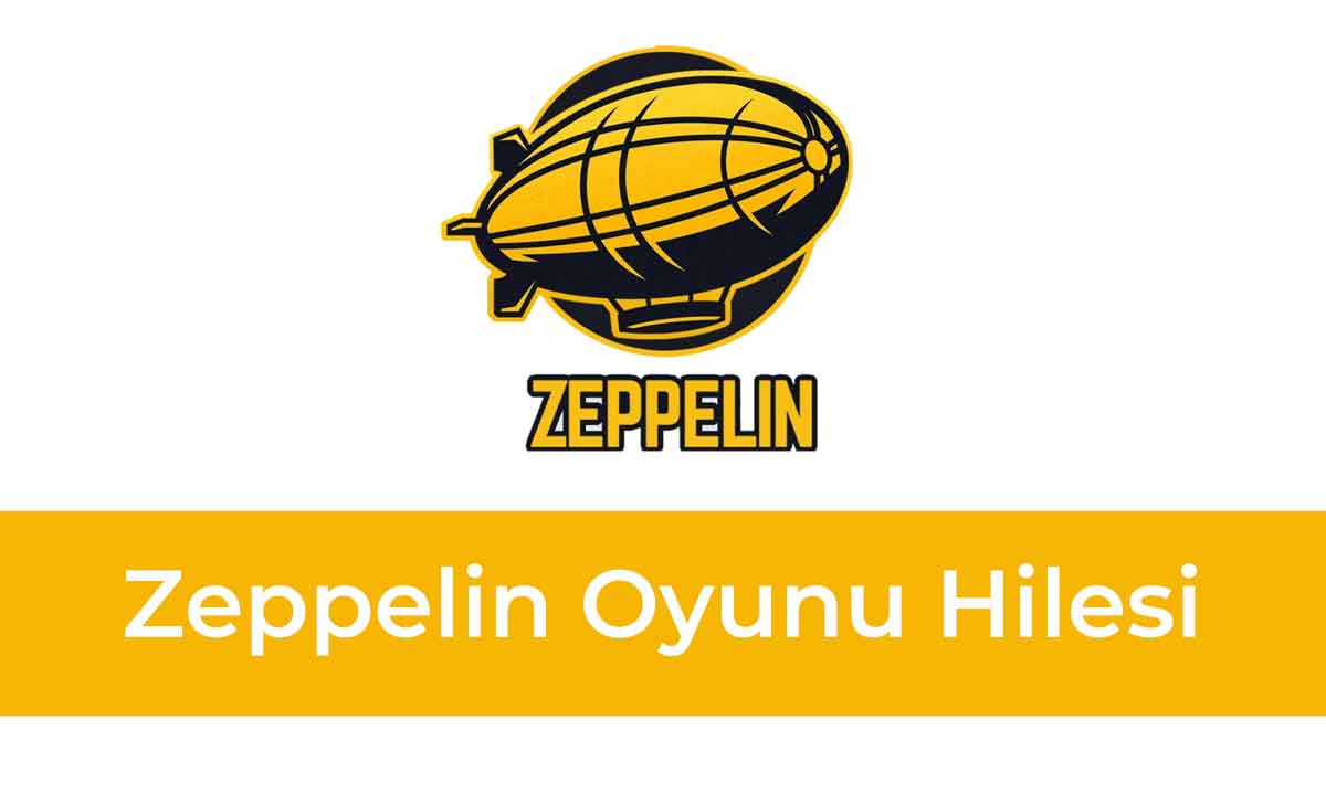 Zeppelin Oyunu Hilesi